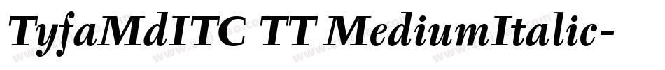 TyfaMdITC TT MediumItalic字体转换